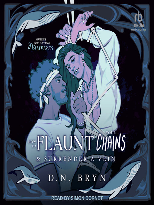 Title details for How to Flaunt Your Chains and Surrender a Vein by D. N. Bryn - Available